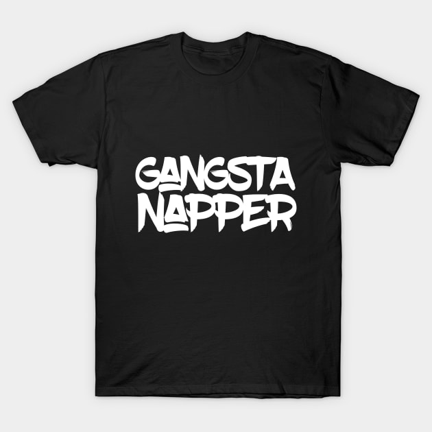 The Gangsta Napper (Light Text) T-Shirt by madeinchorley